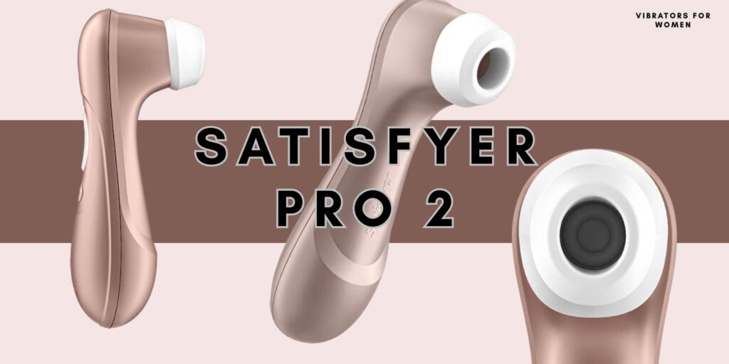 Lets Look At The Satisfyer Pro 2: Genuine Rating