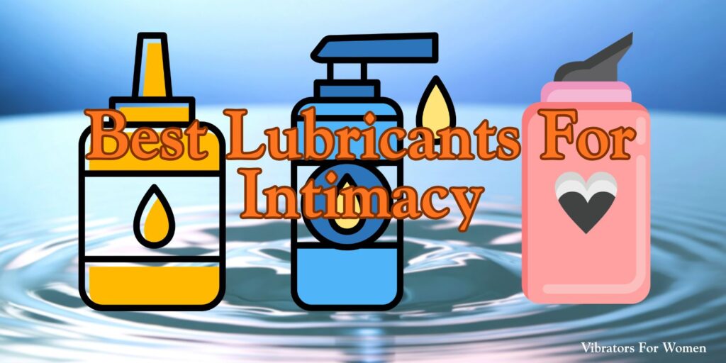 A Simple Guide To The Best Lubricants For Intimacy